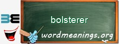 WordMeaning blackboard for bolsterer